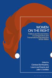 eBook, Women on the Right : Politics and Social Action in Comparative and Transnational Perspective, 1870s-1990s, Bloomsbury Publishing