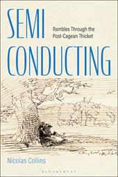 eBook, Semi-Conducting : Rambles Through the Post-Cagean Thicket, Bloomsbury Publishing