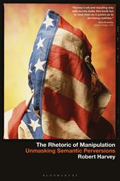 E-book, The Rhetoric of Manipulation : Unmasking Semantic Perversions, Bloomsbury Publishing