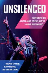 E-book, Unsilenced : Women Musicians, Gender-Based Violence, and the Popular Music Industry, Bloomsbury Publishing