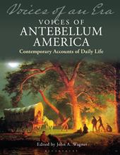 E-book, Voices of Antebellum America : Contemporary Accounts of Daily Life, Bloomsbury Publishing