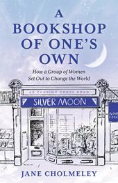 E-book, A Bookshop of One's Own : How a Group of Women Set Out to Change the World, Bloomsbury Publishing
