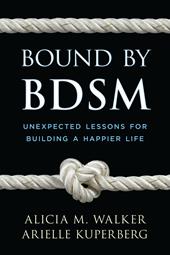 E-book, Bound by BDSM : Unexpected Lessons for Building a Happier Life, Bloomsbury Publishing