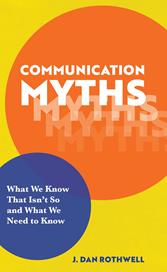 E-book, Communication Myths : What We Know That Isn't So and What We Need to Know, Bloomsbury Publishing