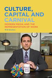 E-book, Culture, Capital and Carnival : Modern Media and the Representation of Work, Bloomsbury Publishing