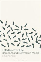 eBook, Entertained or Else : Boredom and Networked Media, Bloomsbury Publishing