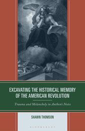 E-book, Excavating the Historical Memory of the American Revolution : Trauma and Melancholy in Anthon's Notes, Bloomsbury Publishing