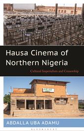 E-book, Hausa Cinema of Northern Nigeria : Cultural Imperialism and Censorship, Bloomsbury Publishing