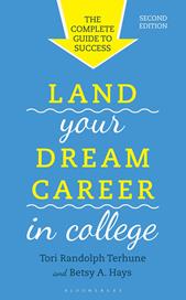 eBook, Land Your Dream Career in College : The Complete Guide to Success, Bloomsbury Publishing