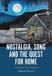 E-book, Nostalgia, Song and the Quest for Home : Production, Text, Reception, Bloomsbury Publishing