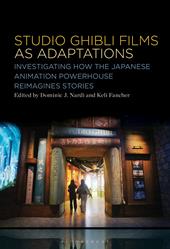 E-book, Studio Ghibli Animation as Adaptations : Investigating How the Japanese Animation Powerhouse Reimagines Stories, Bloomsbury Publishing