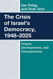 E-book, The Crisis of Israel's Democracy, 1948-2025 : Origins, Developments, and Consequences, Bloomsbury Publishing