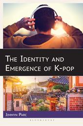 E-book, The Identity and Emergence of K-pop, Bloomsbury Publishing