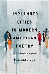 E-book, Unplanned Cities in Modern American Poetry : Lyrical Challenges to Utopianism, Bloomsbury Publishing