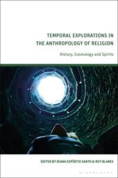 E-book, Temporal Explorations in the Anthropology of Religion : History, Cosmology and Spirits, Bloomsbury Publishing