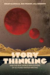 E-book, Story Thinking and the Real-world Applications of Sci-Fi and Fantasy Writing, Bloomsbury Publishing