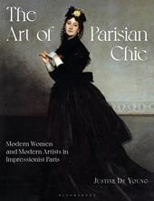 eBook, The Art of Parisian Chic : Modern Women and Modern Artists in Impressionist Paris, Bloomsbury Publishing