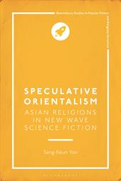 E-book, Speculative Orientalism: Asian Religions in New Wave Science Fiction, Bloomsbury Publishing