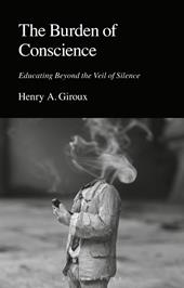 E-book, The Burden of Conscience : Educating Beyond the Veil of Silence, Bloomsbury Publishing