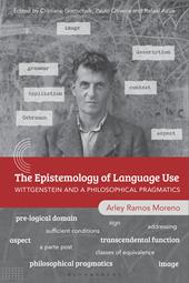 E-book, The Epistemology of Language Use : Wittgenstein and a Philosophical Pragmatics, Bloomsbury Publishing