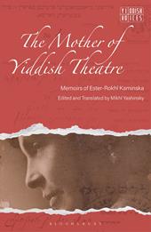 E-book, The Mother of Yiddish Theatre : Memoirs of Ester-Rokhl Kaminska, Bloomsbury Publishing