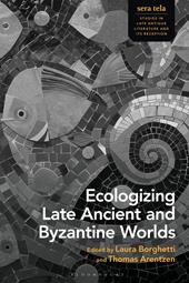 eBook, Ecologizing Late Ancient and Byzantine Worlds, Bloomsbury Publishing