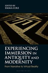 eBook, Experiencing Immersion in Antiquity and Modernity : From Narrative to Virtual Reality, Bloomsbury Publishing