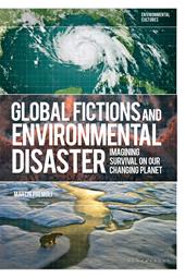E-book, Global Fictions and Environmental Disaster : Imagining Survival on Our Changing Planet, Bloomsbury Publishing