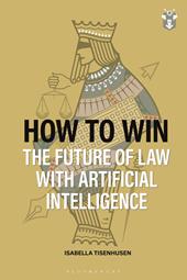 E-book, How to Win: The Future of Law with Artificial Intelligence, Bloomsbury Publishing