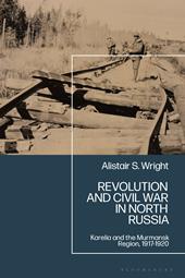 eBook, Revolution and Civil War in North Russia : Karelia and the Murmansk Region, 1917-1920, Bloomsbury Publishing