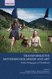 eBook, Transformative Motherscholarship and Art : Public Pedagogies of Childhood, Bloomsbury Publishing