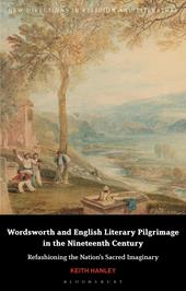 eBook, Wordsworth and English Literary Pilgrimage in the Nineteenth Century : Refashioning the Nation's Sacred Imaginary, Bloomsbury Publishing