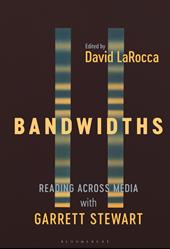 E-book, Bandwidths : Reading Across Media with Garrett Stewart, Bloomsbury Publishing