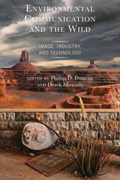 E-book, Environmental Communication and the Wild : Image, Industry, and Technology, Bloomsbury Publishing