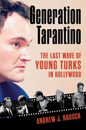 E-book, Generation Tarantino : The Last Wave of Young Turks in Hollywood, Bloomsbury Publishing