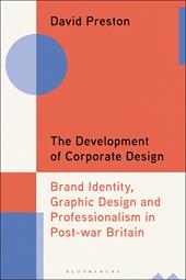 E-book, The Development of Corporate Design : Brand Identity, Graphic Design and Professionalism in Post-war Britain, Bloomsbury Publishing