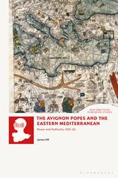 E-book, The Avignon Popes and the Eastern Mediterranean : Power and Authority, 1305-62, Bloomsbury Publishing