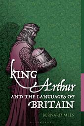 E-book, King Arthur and the Languages of Britain : Examining the Linguistic Evidence, Bloomsbury Publishing