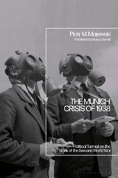 eBook, The Munich Crisis of 1938 : Political Turmoil on the Brink of the Second World War, Bloomsbury Publishing