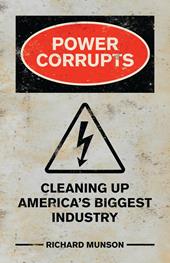 E-book, Power Corrupts : Cleaning Up America's Biggest Industry, Bloomsbury Publishing