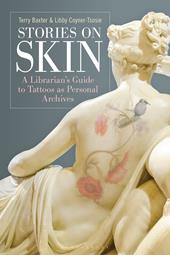 E-book, Stories on Skin : A Librarian's Guide to Tattoos as Personal Archives, Bloomsbury Publishing
