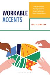 E-book, Workable Accents : How International Teaching Assistants Vocally Fashion and Contest Academic Labor, Bloomsbury Publishing