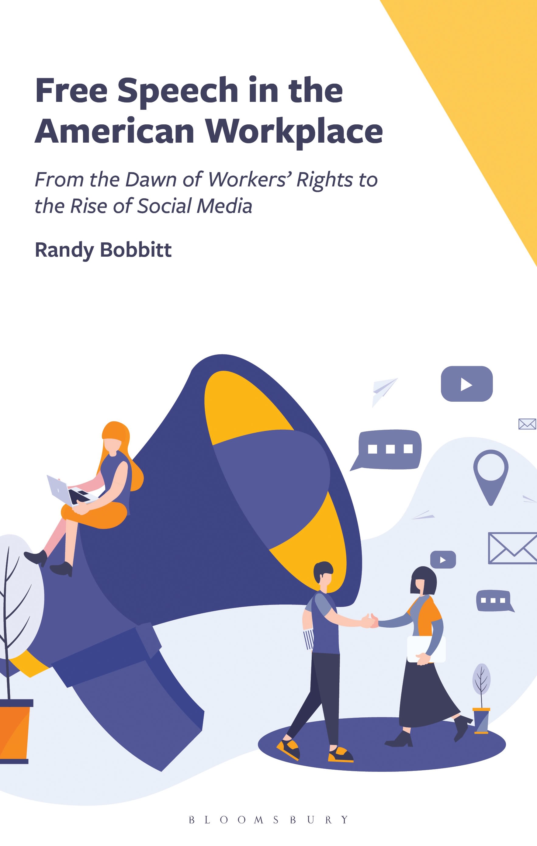 E-book, Free Speech in the American Workplace : From the Dawn of Workers' Rights to the Rise of Social Media, Bloomsbury Academic