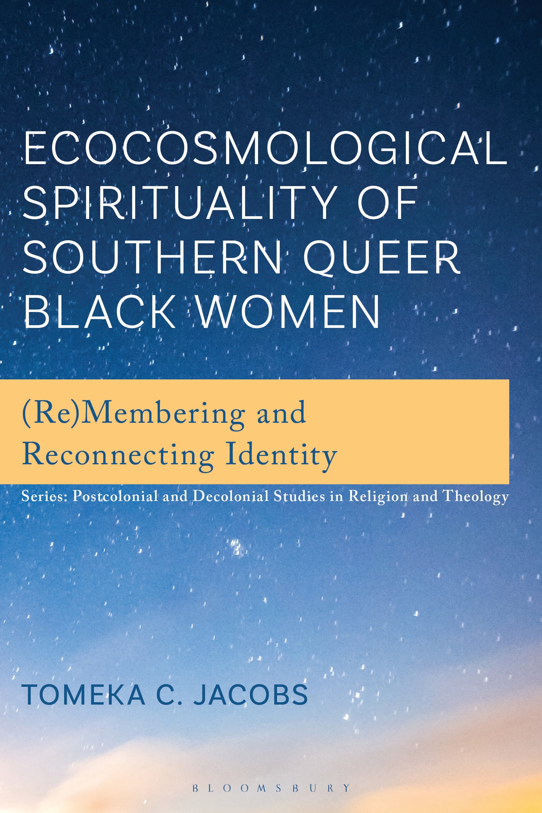 eBook, Ecocosmological Spirituality of Southern Queer Black Women : (Re)Membering and Reconnecting Identity, Bloomsbury Academic