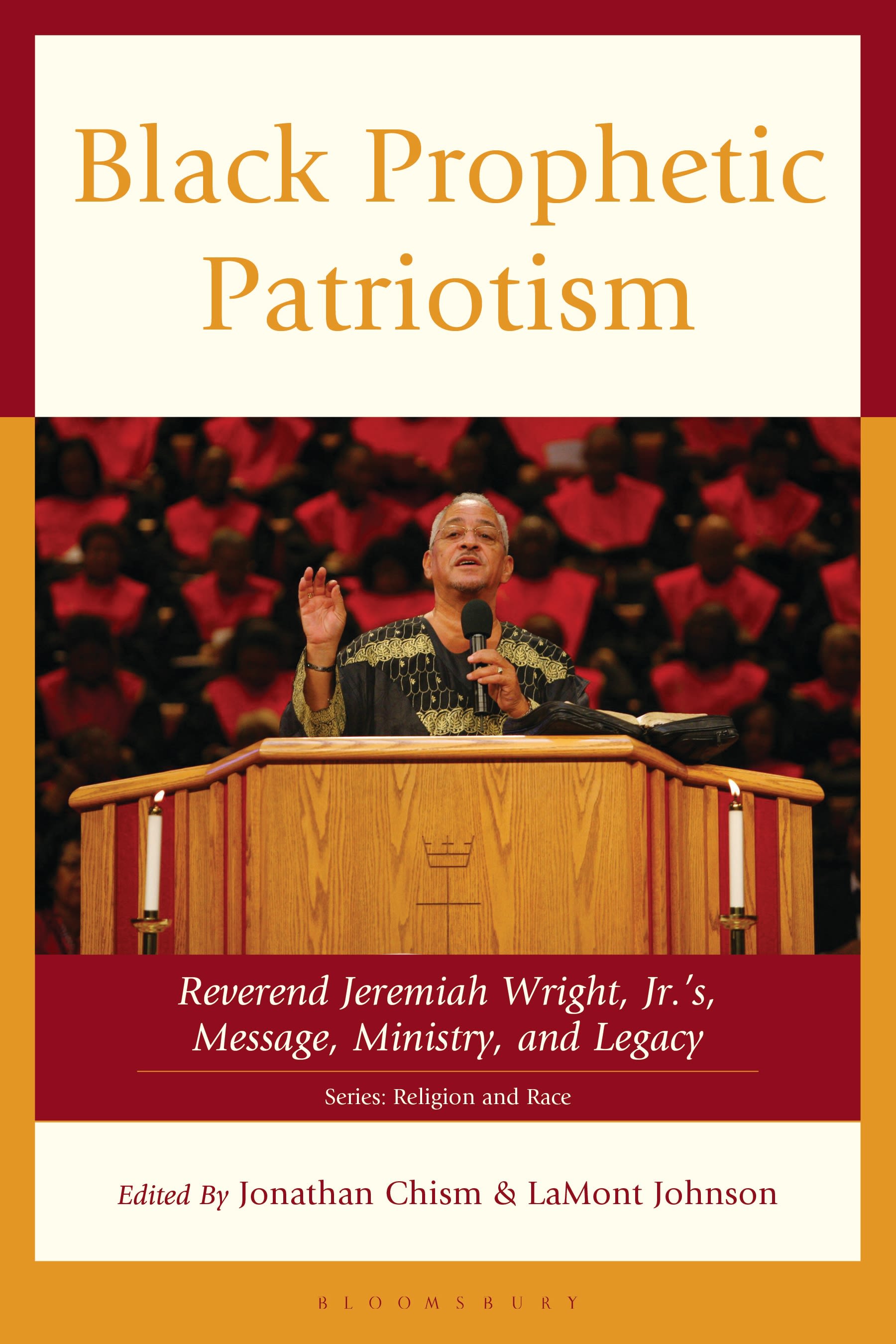 E-book, Black Prophetic Patriotism : Reverend Jeremiah Wright, Jr.'s, Message, Ministry, and Legacy, Bloomsbury Academic