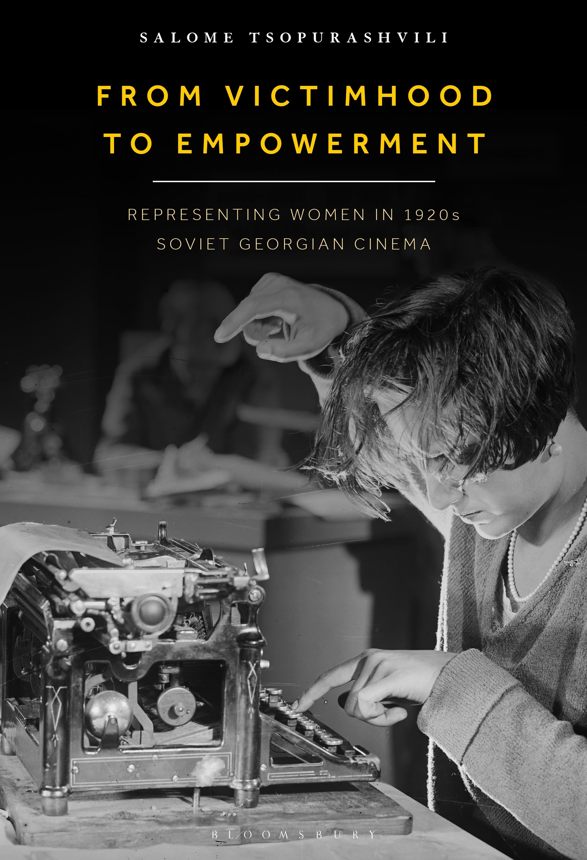 E-book, From Victimhood to Empowerment : Representing Women in 1920s Soviet Georgian Cinema, Bloomsbury Academic