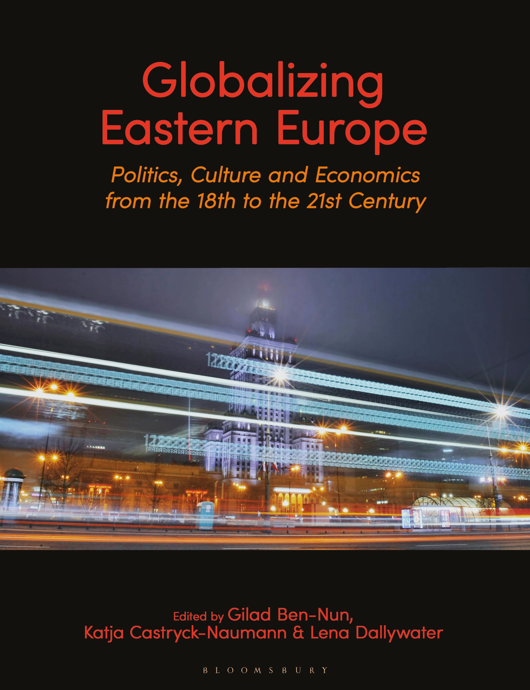 E-book, Globalizing Eastern Europe : Politics, Culture and Economics from the 18th to the 21st Century, Bloomsbury Academic