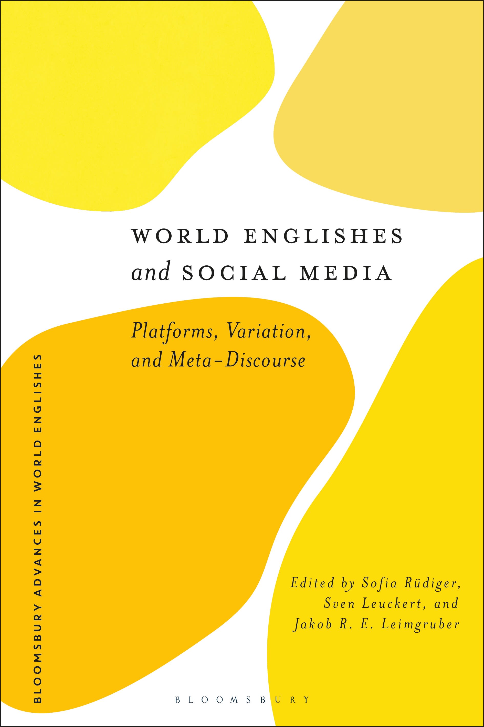 E-book, World Englishes and Social Media : Platforms, Variation, and Meta-Discourse, Bloomsbury Academic