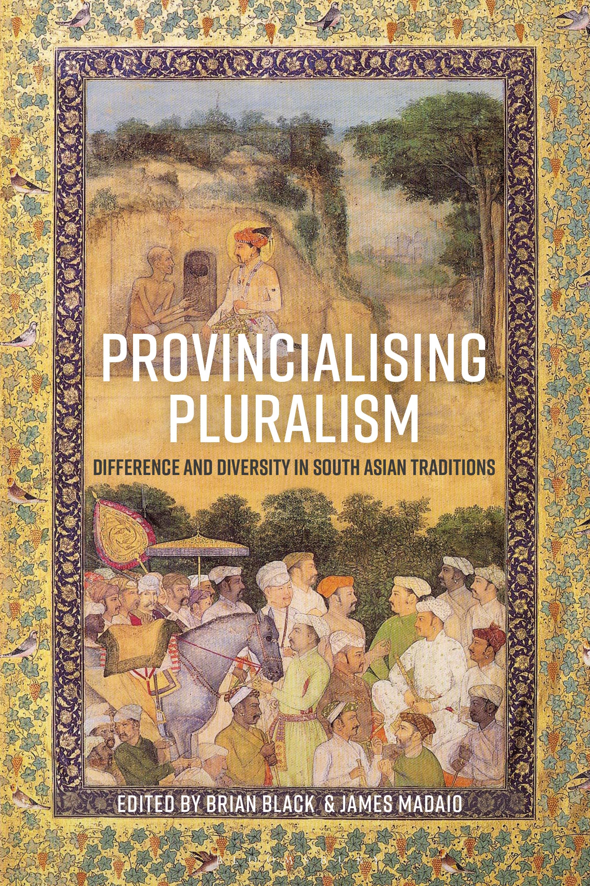 E-book, Provincialising Pluralism : Difference and Diversity in South Asian Traditions, Bloomsbury Academic