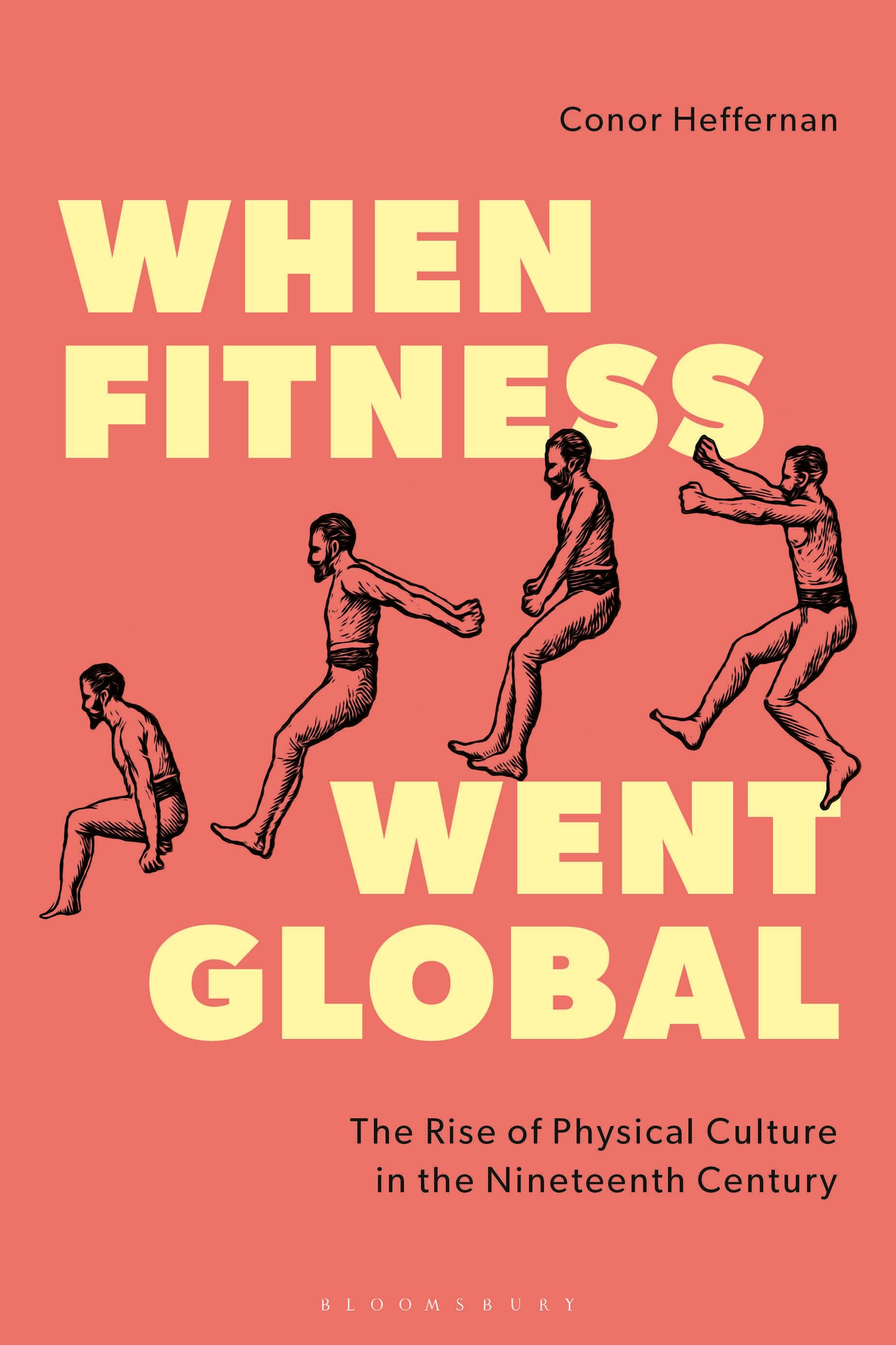 E-book, When Fitness Went Global : The Rise of Physical Culture in the Nineteenth Century, Bloomsbury Academic